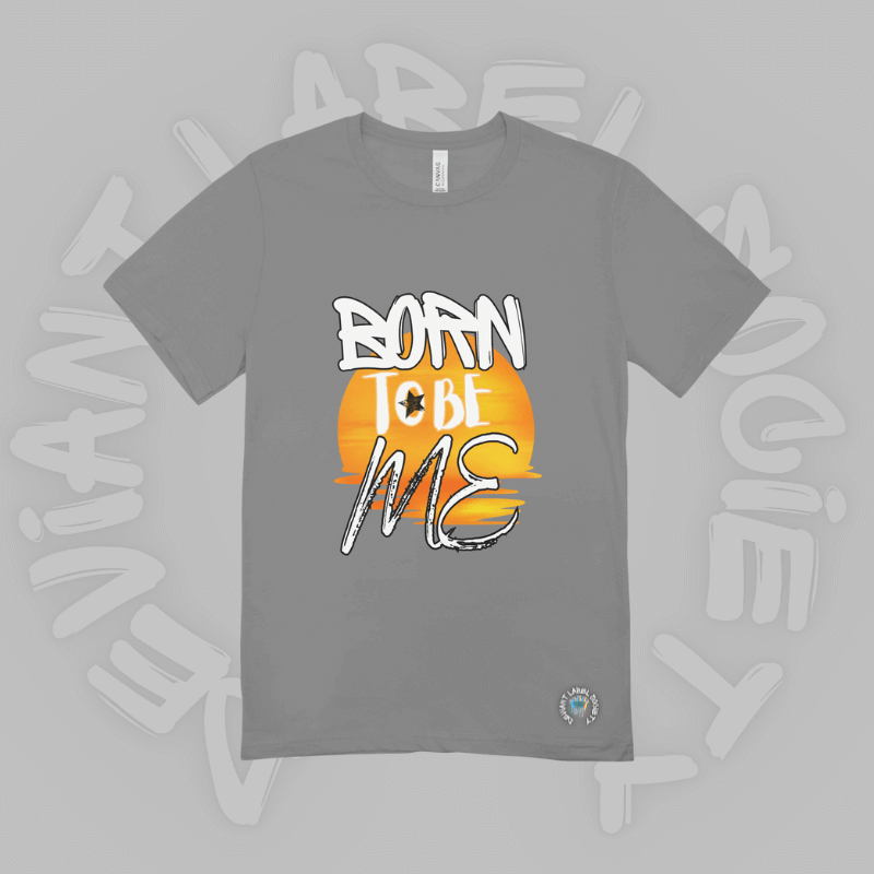 Born to be Me T-shirt Deviant Label Society Gray